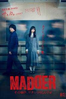 Madder: Sono Jiken, Watashi ga Hannin desu (2025)